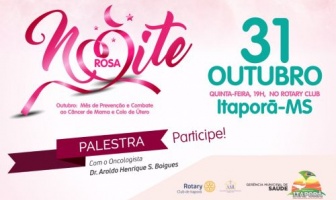 "Noite Rosa" alusivo ao Outubro Rosa acontece nesta quinta (31) no Rotary de Itaporã