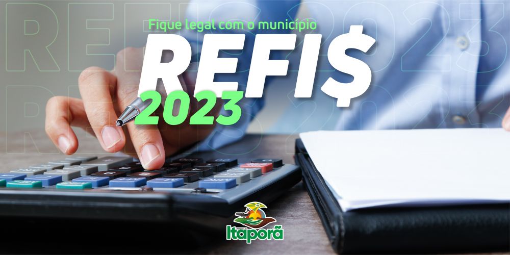 REFIS 2023: Prefeitura de Itaporã possibilita quitar débitos com 100% de desconto em juros e multa