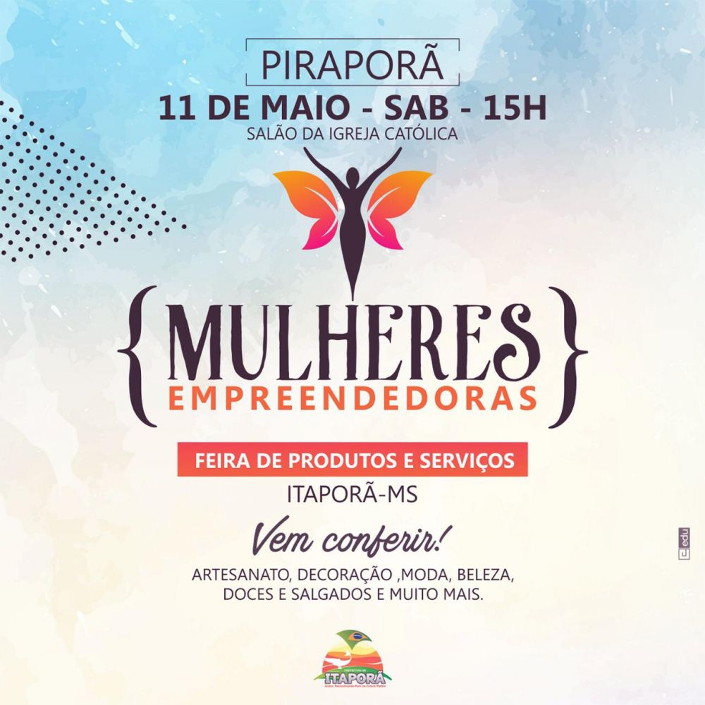 Piraporã receberá no próximo dia 11 de maio a Feira Mulheres Empreendedoras de Itaporã